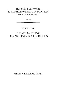 Cover Münchener Beiträge zur Papyrusforschung Heft 104: Die Verwaltung des ptolemaiischen Reichs