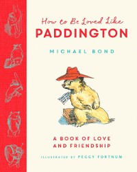 Cover How to be Loved Like Paddington
