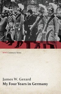 Cover My Four Years in Germany (WWI Centenary Series)
