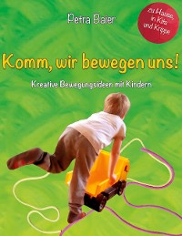 Cover Komm, wir bewegen uns!