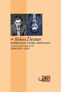 Cover Surrealist, Lover, Resistant: Collected Poems - Arc Classic Translations