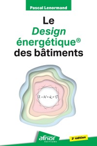 Cover Le design énergétique® des bâtiments - 2e édition