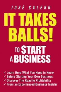 Cover It Takes Balls! to Start a Business