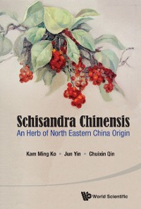 Cover Schisandra Chinensis: An Herb Of North Eastern China Origin