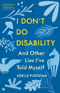 Cover I Don't Do Disability and Other Lies I've Told Myself