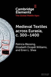 Cover Medieval Textiles across Eurasia, c. 300-1400