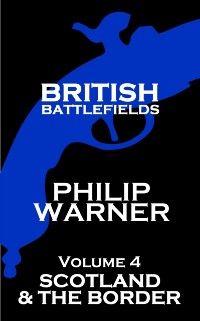 Cover British Battlefields - Volume 4 - Scotland & The Border