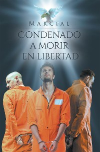 Cover Condenado A Morir En Libertad