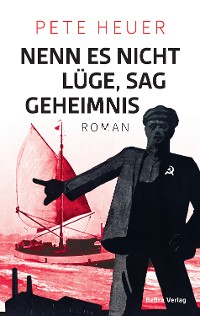 Cover Nenn es nicht Lüge, sag Geheimnis