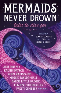Cover Mermaids Never Drown: Tales to Dive For