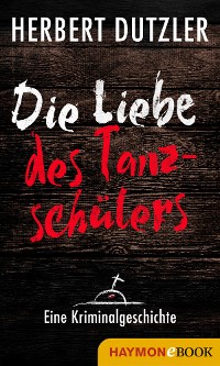 Cover Die Liebe des Tanzschülers. Eine Kriminalgeschichte