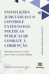 Cover Instituições Judiciárias e o Controle Externo das Políticas Públicas de Combate à Corrupção