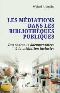 Cover Les mediations dans les bibliotheques publiques