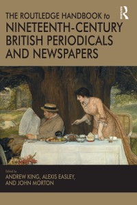 Cover Routledge Handbook to Nineteenth-Century British Periodicals and Newspapers