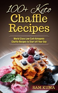 Cover 100+ Keto Chaffle Recipes