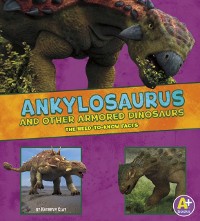 Cover Ankylosaurus and Other Armored Dinosaurs