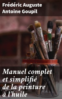 Cover Manuel complet et simplifié de la peinture à l'huile