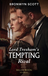 Cover Lord Tresham's Tempting Rival (Mills & Boon Historical) (The Peveretts of Haberstock Hall, Book 1)