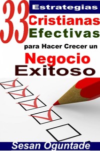 Cover 33 Estrategias Cristianas Efectivas para Hacer Crecer un Negocio Exitoso