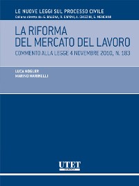 Cover LA RIFORMA DEL MERCATO DEL LAVORO Commento alla legge 4 novembre 2010, n. 183