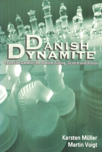 Cover Danish Dynamite : Explosive Gambits: the Danish, Goring, Scotch and Urusov