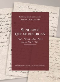 Cover Senderos que se bifurcan. Carlos Pereyra, Alfonso Reyes. Cartas 1914-1933