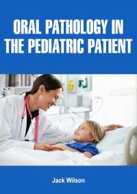 Cover Oral Pathology in the Pediatric Patient