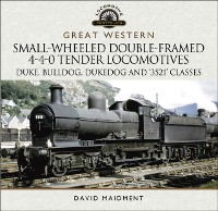 Cover Great Western: Small-Wheeled Double-Framed 4-4-0 Tender Locomotives