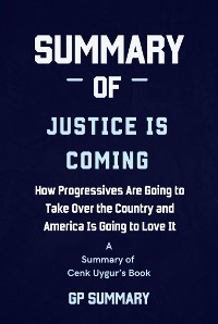 Cover Summary of Justice Is Coming by Cenk Uygur