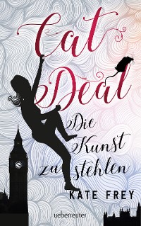 Cover Cat Deal - Die Kunst zu stehlen (Cat Deal, Bd. 1)