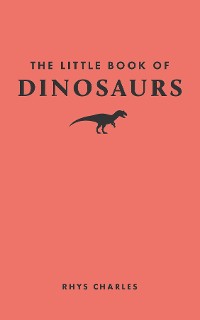Cover The Little Book of Dinosaurs