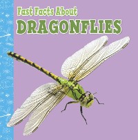 Cover Fast Facts About Dragonflies