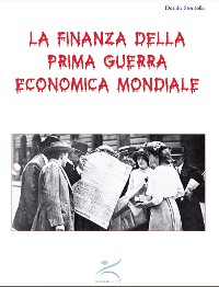 Cover La finanza della prima guerra economica mondiale