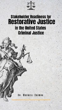 Cover Stakeholder Readiness for Restorative Justice in the U.S. Criminal Justice System