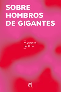 Cover Sobre hombros de gigantes