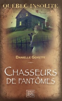 Cover Quebec insolite - Chasseurs de fantomes