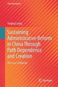 Cover Sustaining Administrative Reform in China Through Path Dependence and Creation