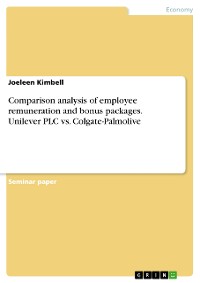 Cover Comparison analysis of employee remuneration and bonus packages. Unilever PLC vs. Colgate-Palmolive