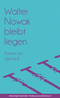 Cover Walter Nowak bleibt liegen