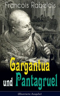 Cover Gargantua und Pantagruel (Illustrierte Ausgabe)