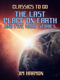 Cover Last Place On Earth and five more stories