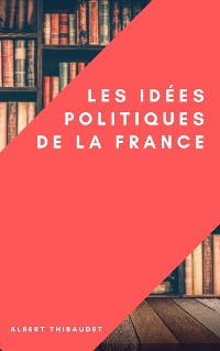 Cover Les idées politiques de la France
