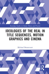 Cover Ideologies of the Real in Title Sequences, Motion Graphics and Cinema