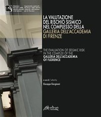 Cover La valutazione del rischio sismico nel complesso della Galleria dell'Accademia di Firenze