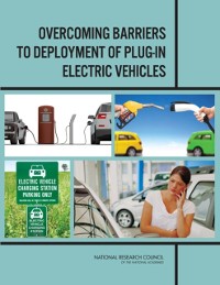 Cover Overcoming Barriers to Deployment of Plug-in Electric Vehicles