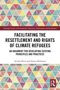 Cover Facilitating the Resettlement and Rights of Climate Refugees