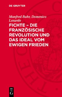 Cover Fichte – die Französische Revolution und das Ideal vom ewigen Frieden