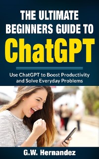 Cover The Ultimate ChatGPT Beginners Guide