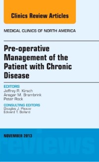 Cover Pre-Operative Management of the Patient with Chronic Disease, An Issue of Medical Clinics