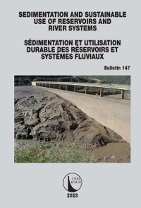 Cover Sedimentation and Sustainable Use of Reservoirs and River Systems / Sédimentation et Utilisation Durable des Réservoirs et Systèmes Fluviaux